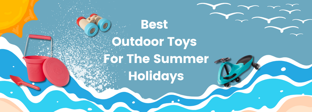Best Outdoor Toys For The Summer Holidays