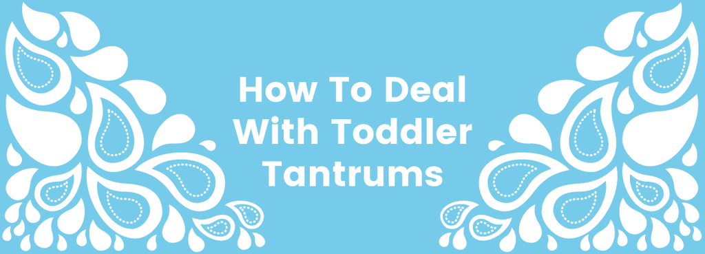 How To Deal With Toddler Tantrums